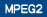 MPEG2